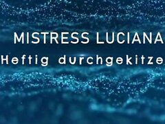 Mistress Luciana - Luciana di Domizio - Heavily Tickled